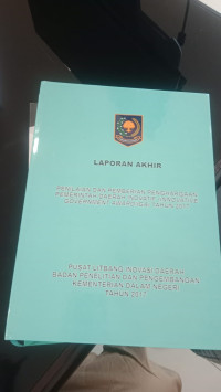 Laporan akhir penilaian dan pemberian penghargaan pemerintah daerah inovatif ( innovative goverment award / iga ) tahun 2017