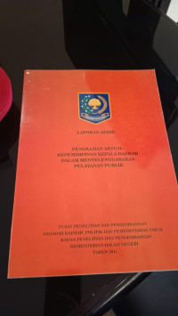 Laporan akhir pengkajian aktual kepemimpinan kepala daerah dalam menyelenggarakan pelayanan publik