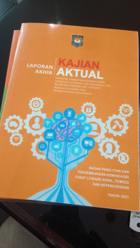 Laporan akhir kajian aktual kapasitas sumber daya manusia (sdm) teknologi informasi dan komunikasi (tik) dalam implementasi siak terpusat menuju pelayanan yang membahagiakan masyarakat