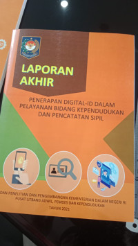 Laporan akhir penerapan digital id dalam pelayanan bidang kependudukan dan pencatatan sipil