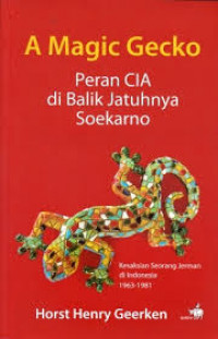 A Magic Gecko: peran CIA di balik jatuhnya Soekarno