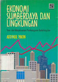 Ekonomi sumberdaya dan lingkungan: teori dan kebijaksanaan pembangunan berkelanjutan