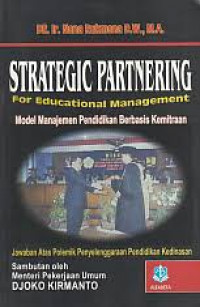 Strategic partnering for educational management: model manajemen pendidikan berbasis kemitraan