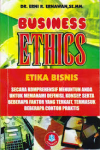 Business ethics: etika bisnis edisi revisi