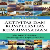 Aktivitas dan kompleksitas kepariwisataan: mengkaji kebijakn pembangunan kepariwisataan