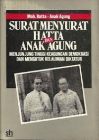 Surat menyurat Hatta dan Anak Agung: menjunjung tinggi keagungan demokrasi dan mengutuk kelaliman diktatur