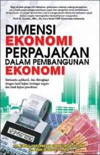 Dimensi ekonomi perpajakan dalam pembangunan ekonomi