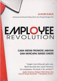 Employee revolusion: cara instansi promosi jabatan dan mencari sukses karier