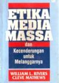 Etika media massa dan kecenderungan untuk melanggarnya