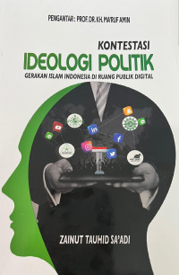 Kontestasi Ideologi Politik: Gerakan Islam Indonesia  di Ruang Publik Digital