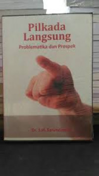 Pilkada langsung: problematika dan prospek