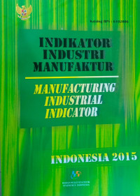 Indikator Industri Manufactur Indonesia 2015