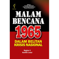 Malam bencana 1965: dalam belitan krisis nasional bagian II konflik lokal