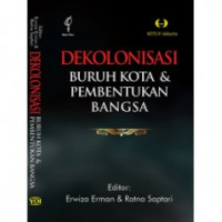 Dekolonisasi: buruh kota dan pembentukan bangsa