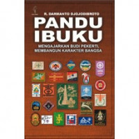 Pandu ibuku: mengajarkan budi pekerti, membangun karakter bangsa