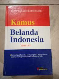 Kamus Belanda Indonesia: Memuat puluhan ribu entri yang bisa dipergunakan dalam percakapan bahasa Belanda sehari-hari