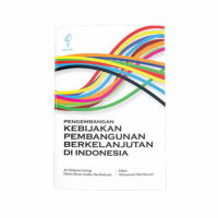 Pengembangan kebijakan pembangunan berkelanjutan di Indonesia