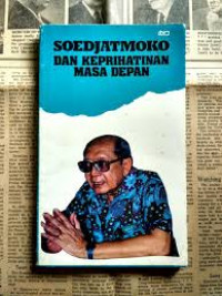 Soedjatmoko dan keprihatinan masa depan