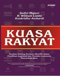 Kuasa rakyat: analisis tentang perilaku memilih dalam pemilihan legislatif dan presiden indonesia pasca orde baru