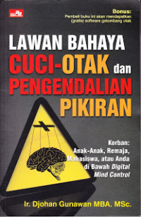 Lawan bahaya cuci-otak dan pengendalian pikiran