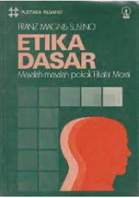 Etika dasar: masalah-masalah pokok filsafat moral