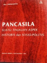 Pancasila suatu tinjauan aspek historis dan sosio-politis