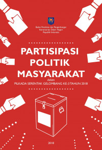 Partisipasi politik masyarakat: dalam pilkada serentak gelombak ke-3 tahun 2018