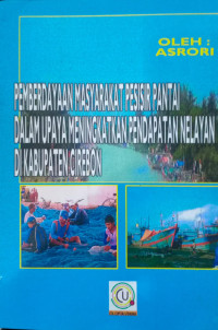 Pemberdayaan Masyarakat Pesisir Pantai SDalam Upaya Meningkatkan Pendapatan Nelayan di Kabupaten Cirebon