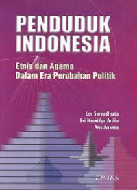 Penduduk Indonesia: etnis dan agama dalam era perubahan politik