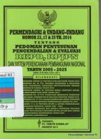 Permendagri & Undang-Udang no 23, 17 & 25 tahun 2014 tentang pedoman penyusunan pengendalian & evaluasi RKPD, RPJPN dan sistem perencanaan pembangunan nasional tahun 2005-2025