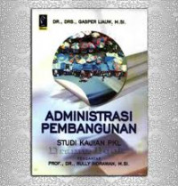 Administrasi pembangunan: studi kajian PKL