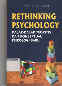 Rethinking psychology: dasar-dasar teoritis dan konseptual psikologi baru