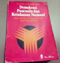 Demokrasi Pancasila dan ketahanan nasional: suatu analisa di bidang politik dan pemerintahan