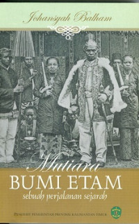 Mutiara Bumi Etam: sebuah perjalanan sejarah