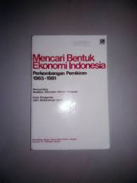 Mencari bentuk ekonomi Indonesia: perkembangan pemikiran 1658-1981