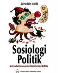 Sosiologi politik: makna kekuasaan dan transformasi politik