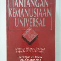 Tantangan kemanusiaan universal; antologi filsafat, budaya, sejarah-politik dan satra