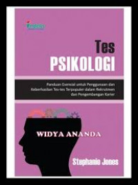 Tes psikologi: panduan esensial untuk penggunaan dan keberhasilan tes-tes terpopuler dalam rekrutmen dan pengembangan karier