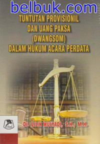 Tuntutan provisionil dan uang paksa (dwangsom) dalam hukum acara perdata