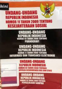 Undang-Undang Republik Indonesia no 11 tahun 2009 tentang kesejahteraan sosial, Undang-Undang Republik Indonesia no 44 tahun 2008 tentang pornografi, Undang-Undang Republik Indonesia no 11 tahun 2008 tentang informasi dan transaksi elektronik, Undang-Undang Republik Indonesia no 18 tahun 2008 tentang pengelolaan sampah