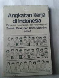 Angkatan kerja di Indonesia: partisipasi, kesempatan, dan pengangguran