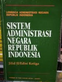 Sistem administrasi negara republik Indonesia jilid II edisi ketiga