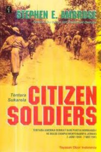 Image of Citizen soldiers: tentara sukarela: entara Amerika Serikat dari Pantai Normandia ke Bulge Sampai menyerahnya jerman 7 Juni 1944-7 Mei 1945