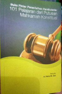 Image of Buku pintar perselisihan pemilukada: 101 pelajaran dari putusan Mahkamah Konstitusi