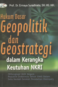 Image of Hukum dasar geopolitik dan geostrategi dalam kerangka keutuhan NKRI