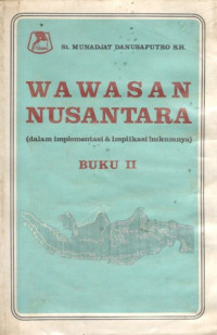 Image of Wawasan nusantara: dalam implementasi dan implikasi hukumnya buku II