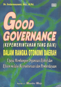 Image of Good governance: kepemerintahan yang baik dalam rangka otonomi daerah