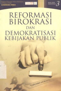 Image of Reformasi birokrasi dan demokratisasi kebijakan publik