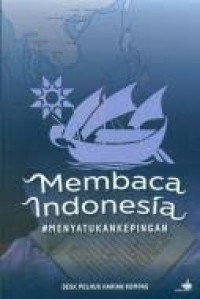 Membaca Indonesia: menyatukan kepingan