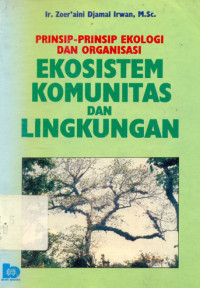 Image of Prinsip-prinsip ekologi dan organisasi: ekosistem komunitas dan lingkungan
